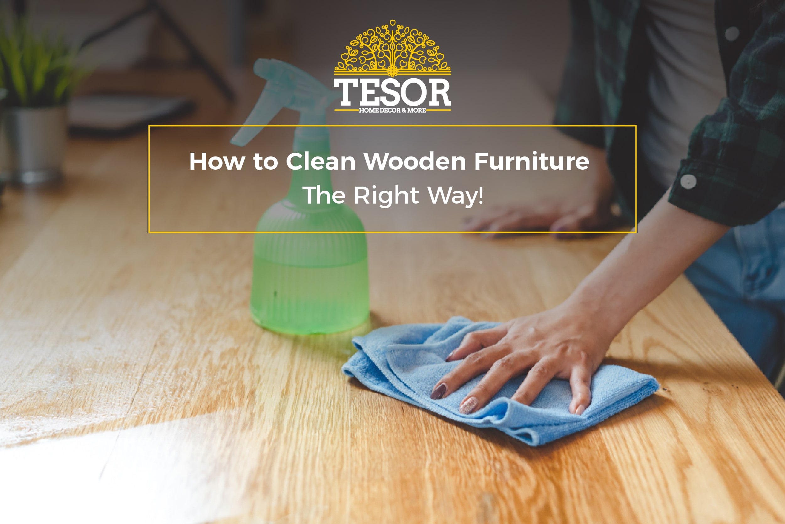 how to clean your furniture at home