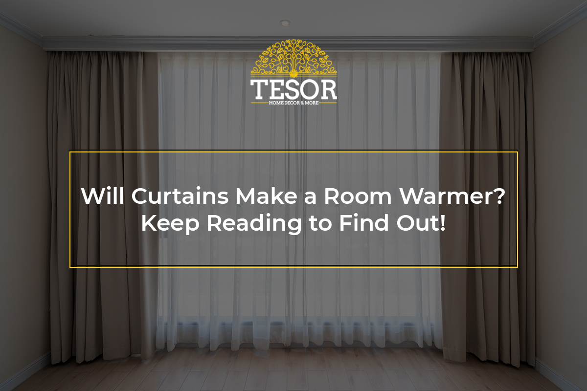 will curtains make a room warmer