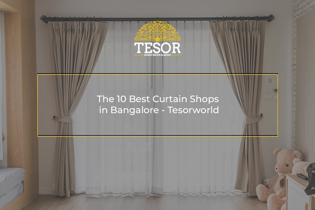 The 10 Best Curtain Shops in Bangalore - Tesorworld